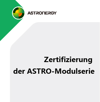ASTRO Einzelglasmodul Zertifizierung IEC61215 & IEC 61730